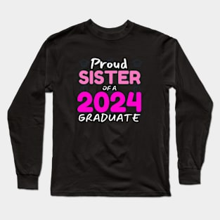 proud sister of a graduate 2024 gift for sister Long Sleeve T-Shirt